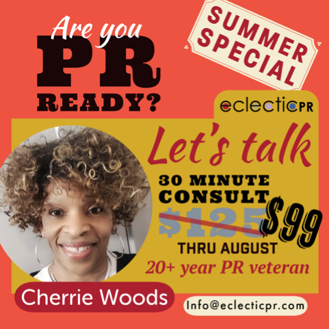 Are you Publicist Ready? Call Cherrie Woods.